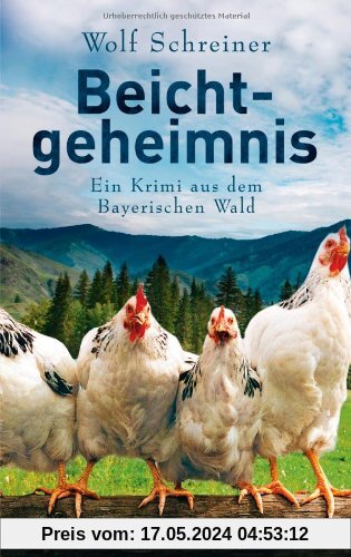 Beichtgeheimnis: Ein Krimi aus dem Bayerischen Wald